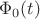 $\Phi_0(t)$