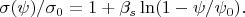 $$\sigma(\psi)/\sigma_0=1+\beta_s\ln(1-\psi/\psi_0).$$