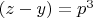 $(z-y)=p^3$