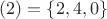 $(2)=\left \{2, 4, 0 \right \}$