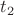 $ t_2 $