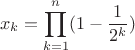 $$ x_{k}=\prod\limits_{k=1}^n (1-\frac{1}{2^{k}})$$