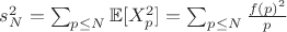 $s_N^2 = \sum_{p \leq N} \mathbb{E}[X_p^2] = \sum_{p \leq N} \frac{f(p)^2}{p}$