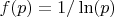 $f(p)=1/\ln(p)$