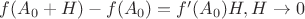 $f(A_0+H)-f(A_0)=f'(A_0)H, H\to 0$