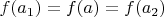$f(a_1)=f(a)=f(a_2)$