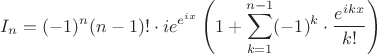 $$I_n=(-1)^n (n-1)!\cdot ie^{e^{ix}}\left(1+\sum_{k=1}^{n-1}(-1)^k\cdot\frac{e^{ikx}}{k!}\right)$$