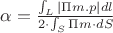 $\alpha  = \frac{{\int_L {\left| {\Pi m.p} \right|} dl}}{{2 \cdot \int_S {\Pi m \cdot dS} }}$