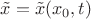$\tilde {x}=\tilde {x}(x_0,t)$