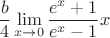 $$
\frac{b}{4}\lim_{x\to 0}\frac{e^x+1}{e^x-1}x
$$