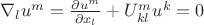 $\nabla_l u^m =  {{\partial u^m} \over {\partial x_l}} + U_{kl}^m u^k = 0$
