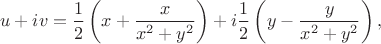 $$
u+iv=\frac{1}{2}\left(x+\frac{x}{x^2+y^2}
\right)+i\frac{1}{2}\left(y-\frac{y}{x^2+y^2}
\right),
$$