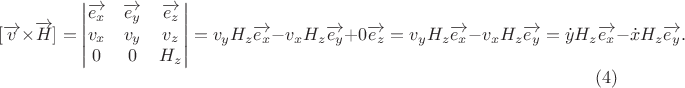 $$[\overrightarrow{v}\times\overrightarrow{H}]=\begin{vmatrix}
\overrightarrow{e_x} & \overrightarrow{e_y} & \overrightarrow{e_z} \\
v_x & v_y & v_z \\
0 & 0 & H_z 
\end{vmatrix}=v_y H_z\overrightarrow{e_x}-v_x H_z\overrightarrow{e_y}+0\overrightarrow{e_z}=v_y H_z\overrightarrow{e_x}-v_x H_z\overrightarrow{e_y}=\dot{y} H_z\overrightarrow{e_x}-\dot{x} H_z\overrightarrow{e_y}.\eqno (4)$$
