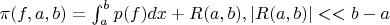 $\pi(f,a,b)=\int_a^b p(f)dx +R(a,b), |R(a,b)|<<b-a$