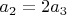 $a_{2}=2a_{3}$