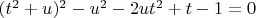 $(t^2+u)^2-u^2-2ut^2+t-1=0$