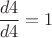 $\displaystyle \frac{d4}{d4}=1$