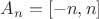 $$
   A_n = [-n, n]
   $$
