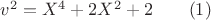$v^2=X^4+2X^2+2\qquad(1)$