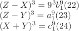 $\begin{array}{l}
 (Z - X)^3  = 9^3 b_1^9 (22) \\ 
 (Z - Y)^3  = a_1^9 (23) \\ 
 (X + Y)^3  = c_1^9 (24) \\ 
 \end{array}
$
