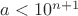$a<10^{n+1}$