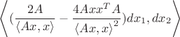 $$
\left\langle ( \frac{2A}{ \left\langle Ax,x \right\rangle } - \frac{4Axx^TA}{ \left\langle Ax,x \right\rangle^2 } )dx_1,dx_2 \right\rangle
$$