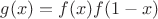 $g(x)=f(x)f(1-x)$