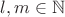 $l,m \in \mathbb {N}$