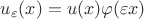 $u_{\varepsilon}(x) = u(x)\varphi(\varepsilon x)$