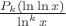 $\frac{P_k(\ln \ln x)}{\ln ^k x}$ $\frac{P_k(\ln \ln x)}{\ln ^k x}$