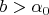 $b>\alpha_0$