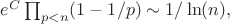 $e^C \prod_{p<n} (1-1/p) \sim 1/\ln(n) ,$