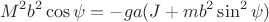 $$M^2b^2\cos\psi=-ga(J+mb^2\sin^2\psi)$$