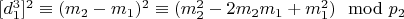 $[d_1^3] ^ 2\equiv (m_2 - m_1) ^ 2\equiv (m_2^2 - 2m_2m_1 + m_1^2)\mod p_2 $