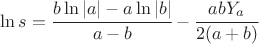 $ \ln s = \cfrac {b \ln {|a|} - a \ln {|b|}} {a - b} - \cfrac {a b Y_a} {2 (a + b)}$