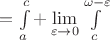 $=\int\limits_a^c+\lim\limits_{\varepsilon\to 0}\int\limits_c^{\omega-\varepsilon}$