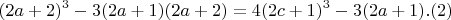$$(2a+2)^3 - 3(2a+1)(2a+2)= 4(2c+1)^3 - 3(2a+1) . (2)$$