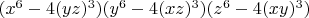 $(x^6-4 (yz)^3)(y^6-4 (xz)^3)(z^6-4 (xy)^3)$