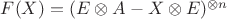 $F(X) = (E\otimes A - X\otimes E)^{\otimes n}$ $F(X) = (E\otimes A - X\otimes E)^{\otimes n}$