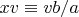 $xv \equiv vb/a$