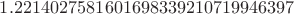$1.2214027581601698339210719946397$