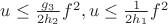 $u\le\frac{g_3}{2h_2}f^2, u\le\frac{1}{2h_1}f^2$