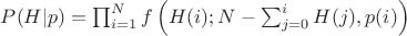 $P(H|p) = \prod^{N}_{i=1} f\left(H(i);N-\sum^i_{j=0}{H(j)},p(i)\right)$