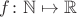$ f \colon \mathbb{N} \mapsto \mathbb{R}$