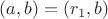 $(a,b) = (r_1 ,b)$