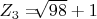 $ Z_3=$\sqrt[]{98}+1 $ $