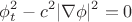 $$\phi_t^2-c^2 |\nabla \phi|^2=0$$