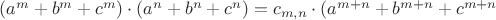 $(a^m+b^m+c^m)\cdot(a^n+b^n+c^n)=c_{m,n}\cdot(a^{m+n}+b^{m+n}+c^{m+n}$