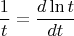 \[
\frac{1}
{t} = \frac{{d\ln t}}
{{dt}}
\]