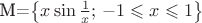 M=\left\{x\sin\frac{1}{x};\,-1\leqslant x\leqslant 1\right\}